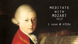 Meditate with Mozart  432Hz Classical Music  Vol 2 [upl. by Atilem]