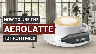 How To Use the AeroLatte To Froth Milk [upl. by Mathews]