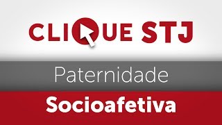 Clique STJ  Paternidade Socioafetiva 05102018 [upl. by Novia]